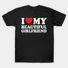 I Love My Beautiful Girlfriend -- Choose from our vast selection of Crewneck and V-Neck T-Shirts to match with your favorite design to make the perfect graphic T-Shirt. Pick your favorite: Classic, Boxy, Tri-Blend, V-Neck, or Premium. Customize your color! For men and women. My Crazy Ex Girlfriend, Short Girlfriend, Blonde Girlfriend, Love My Girlfriend, Crazy Ex Girlfriends, Girlfriend Shirts, Crazy Ex, Girlfriend Humor, I Love My Girlfriend