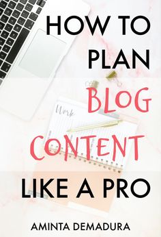 a laptop computer sitting on top of a desk with the words how to plan blog content like a pro