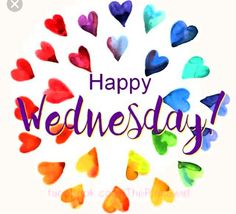 the words happy wednesday written in colorful hearts