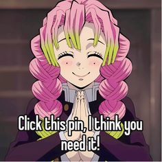 a girl with pink hair and green eyes saying click this pin, i think you need it