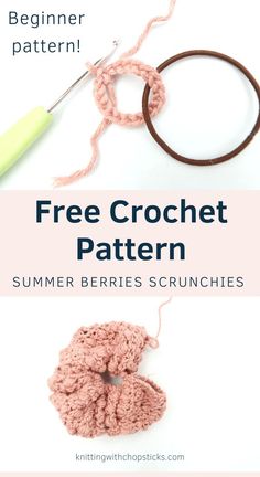 a crochet pattern with the text, free crochet pattern summer berries scrunches