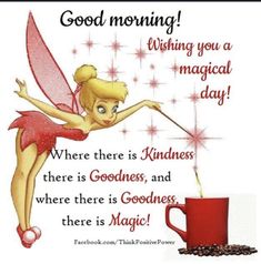 there is a coffee cup and a fairy on it with the caption good morning wishing you a magical day