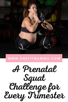 a pregnant woman squatting with the words, a prenatt squat challenge for every trimester