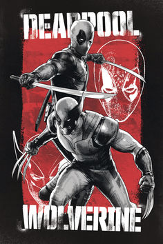 deadpool and wolverine poster with the words deadpool in red, black and white