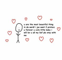 a drawing of a person standing in front of hearts with the words, u are the most beautiful thing in do word i just want 2 protect