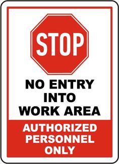 a red and white stop sign with the words'no entry into work area authorized personnel only '