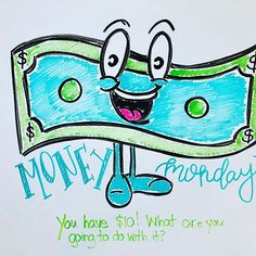 a drawing of a money bill with the words money monday written on it and an image of a happy face