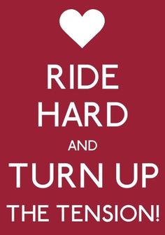 a red and white poster with the words ride hard and turn up the tension on it