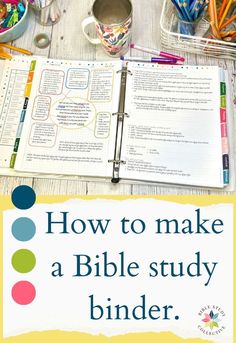 an open bible with the title how to make a bible study binder