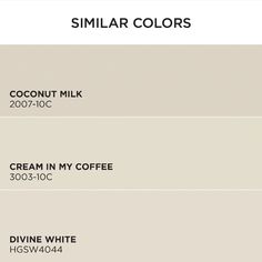 three different shades of white paint with the words similar colors on each side and one color that says coconut milk, cream in my coffee, divine white