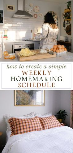 a woman is making some food in her kitchen and the words how to create a simple weekly homemaking schedule