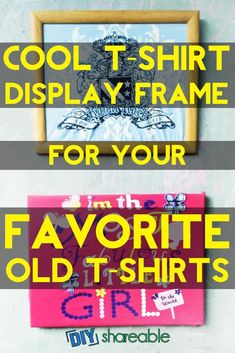 two pictures with the words cool tshirt display frame for your favorite old t - shirts