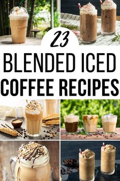 coffee drinks with text overlay that reads 23 blended iced coffee recipes