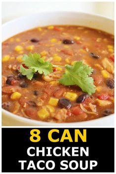 the 8 can chicken taco soup is ready to be eaten