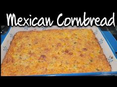 mexican cornbread casserole in a blue and white dish with the words'mexican cornbread'over it