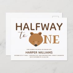 a greeting card with the words halfway to one and a brown bear on it's face