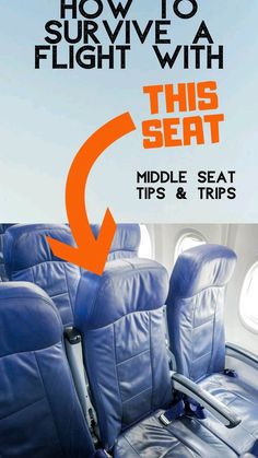 an airplane seat with the words how to survive a flight with this seat middle seat tips and tricks