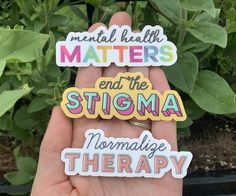 three stickers that say mental health matters, end the stigma and normalize therapy