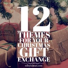 presents are stacked on top of each other with the words 12 themes for your christmas gift exchange