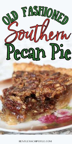 an old fashioned southern pecan pie on a white plate with the words old fashioned southern pecan pie