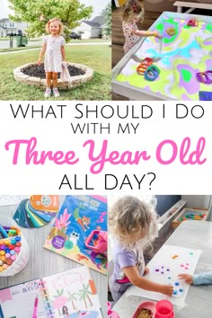 what should i do with my three year old all day? and how to use it