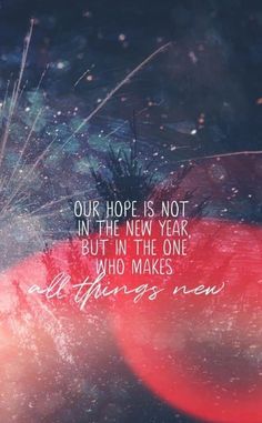 fireworks with the words our hope is not in the new year but in the one who makes all things new