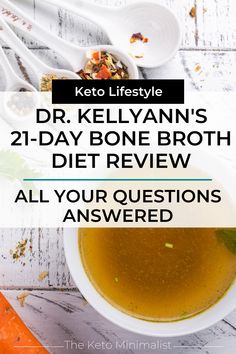 a bowl of broth and carrots with the title keto lifestyle dr kellyann's 21 - day bone broth diet review