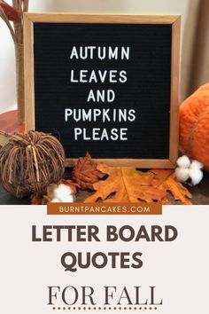 an autumn leaves and pumpkins sign with the words, letter board quotes for fall