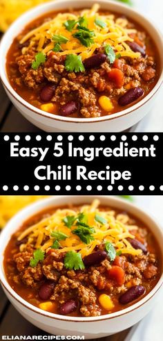 two bowls filled with chili and cheese on top of each other, the text reads easy 5 ingredient chili recipe