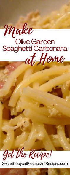 the recipe for make olive garden spaghetti carbonara at home is shown in red and white