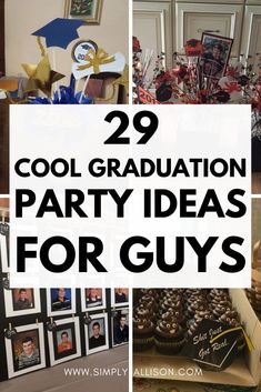 graduation party decorations with the words cool graduation party ideas for guys