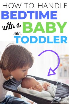 a baby in a stroller with the title how to handle bedtime with a baby and toddler