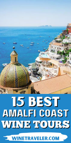 the coastline with text overlay that reads 15 best amalfi coast wine tours