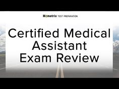 a road with the words certified medical assistant exam review