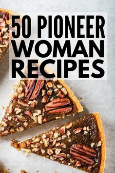 there is a piece of pie with pecans on it and the title reads 50 pioneers woman recipes