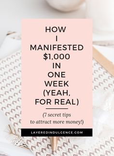 a pink sign that says how i manifested $ 1, 000 in one week for real