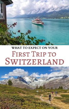 two pictures with the words what to expect on your first trip to switzerland