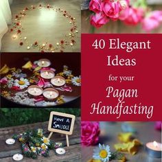 flowers and candles are arranged on the floor with text overlay that reads 40 elegant ideas for your pagan handfasting