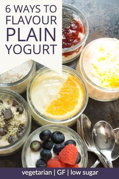 there are many different types of yogurt in bowls with the words 6 ways to flavor your plain yogurt