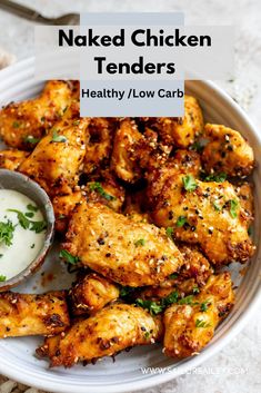 baked chicken tenders in a white bowl with ranch dressing on the side and text overlay that reads, naked chicken tenders healthy low carb