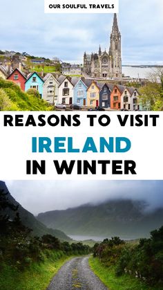 the road to ireland in winter with text overlay that reads, 5 reasons to visit ireland in winter