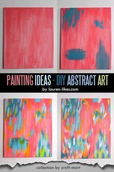 four paintings with different colors on them and the words, painting ideas - diy abstract art