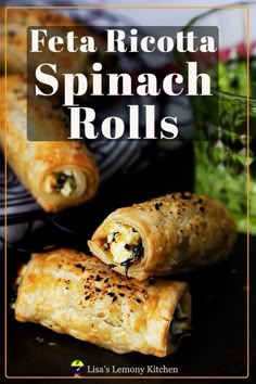 a plate with some food on it and the title reads feta ricotta spinach rolls