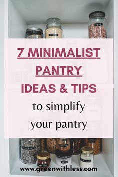 an open refrigerator filled with lots of food and labeled 7 minimalist pantry ideas & tips to simfy your pantry