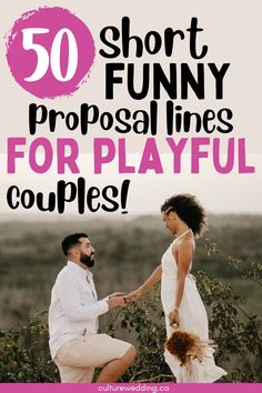 a man and woman holding hands with the words 50 short funny proposing lines for playful couples