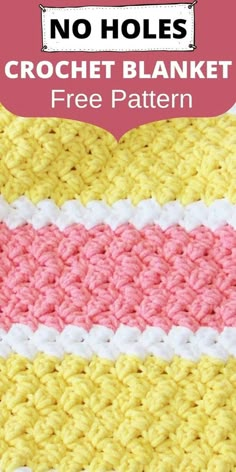 crochet blanket with text that reads, no holes crochet blanket free pattern