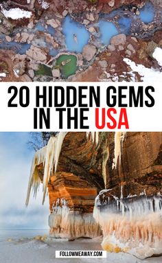 some ice formations with the words 20 hidden gems in the usa on top and bottom