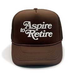 Aspire to Retire - Script Trucker Espresso – Motel Margarita Aspire To Retire Hat, Cancelled Podcast, Best Margarita Mix, Trucker Hat Designs, Best Margarita, Streetwear Hats, Printed Tape, Margarita Mix, Mens Trucker Hat