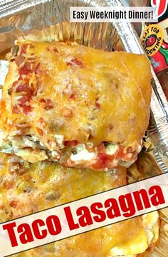 taco lasagna in a foil container with the words easy weeknight dinner