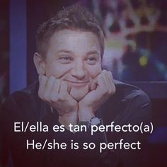 a man smiling while sitting down with his hands on his face and the words el / ella es tan perfecto al he / she is so perfect